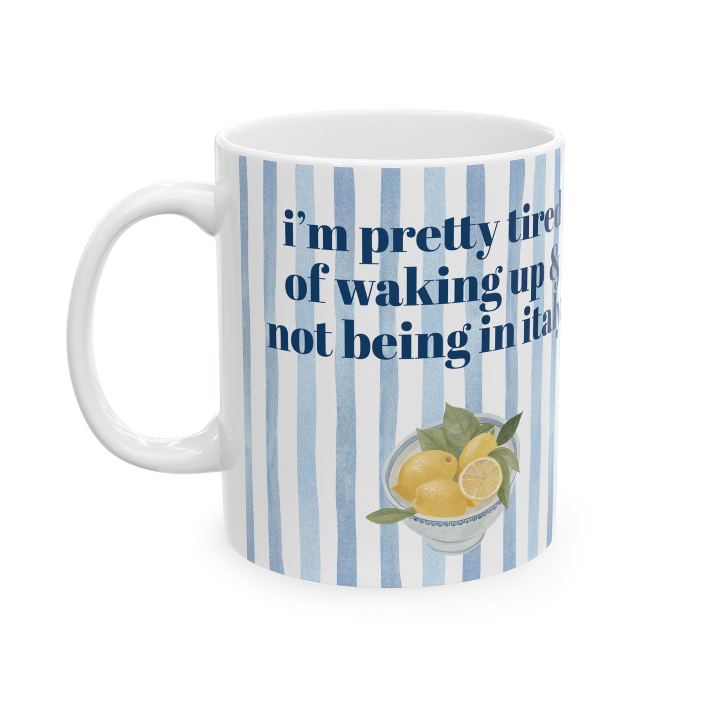 Thinking about Italy Mug, Not Waking up inItaly, Italian Vacation FOMO Mug