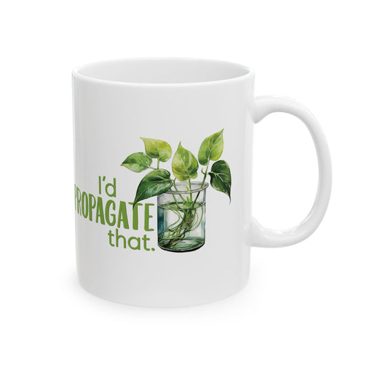 I'd Propagate That Ceramic Mug for Plant Lovers, Plant Propagation, Plant Parent Gift