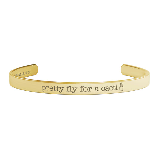 Pretty Fly for a Cacti Funny Bracelet, Plant Pun Cuff Bracelet, Plant Lover Gift