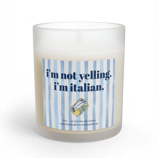 Funny Italian Candle, I'm Not Yelling I'm Italian, Proud Loud Italian, Italian Summer Candle