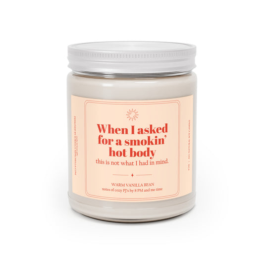 Smokin Hot Body, Funny Birthday Gift for Women, Menopause Humor Candle, Funny Gift for Friend Over 40, Hot Flash Humor,