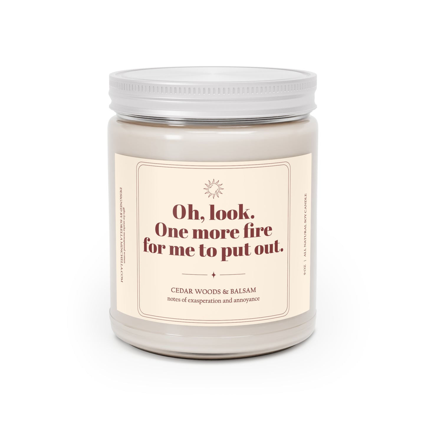 One More Fire to Put Out Funny Candle for Women | Sarcastic Gift for Friend | Menopause Humor Candle | Funny Burnout Gift | One More Fire to Put Out