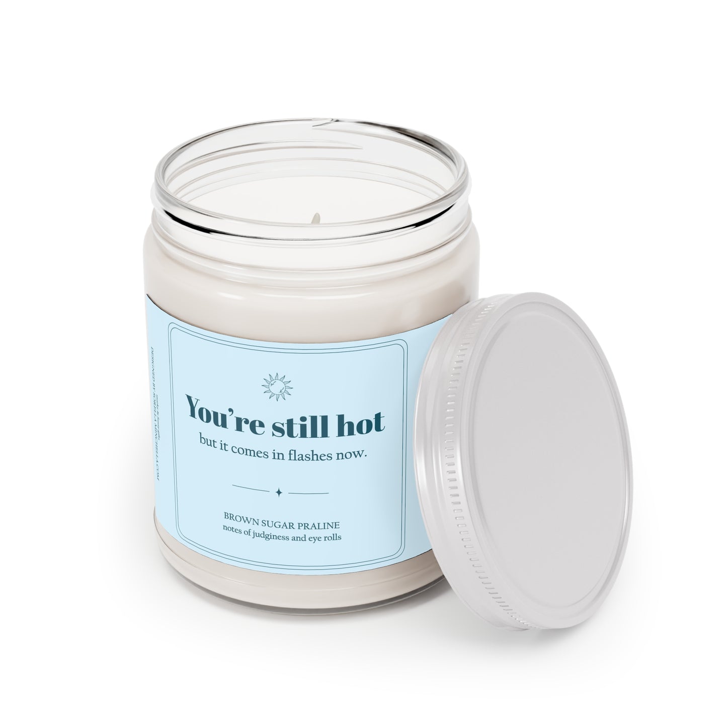 Still Hot, Funny Birthday Gift for Women | Menopause Humor Candle | Hot Flash Humor Gift | Funny Gift for Friend Over 40 | You're Still Hot Candle