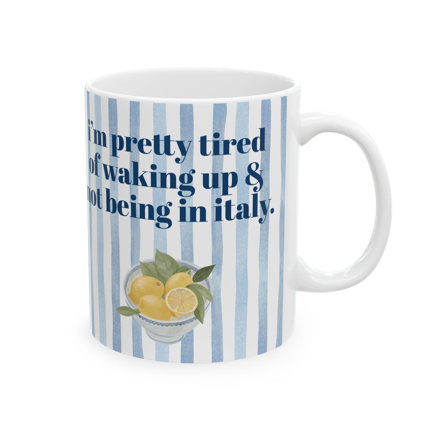 Thinking about Italy Mug, Not Waking up inItaly, Italian Vacation FOMO Mug